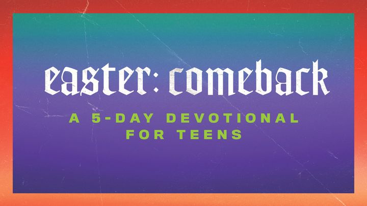 Easter - Comback For Teens Devo Image