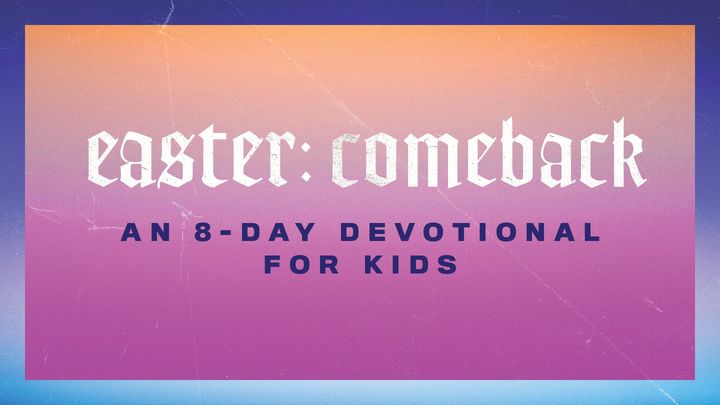 Easter - Comeback for Kids Devo Image